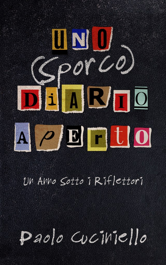 Immagine della copertina di 'Uno Sporco Diario Aperto' di Paolo Cuciniello, un intenso racconto sulla vulnerabilità dell'intimità e della privacy. Il libro esplora temi universali come la ricerca della verità, l'autenticità emotiva e l'esposizione della vita personale, portando il lettore a un viaggio di profonda introspezione e confronto con le proprie paure e speranze.