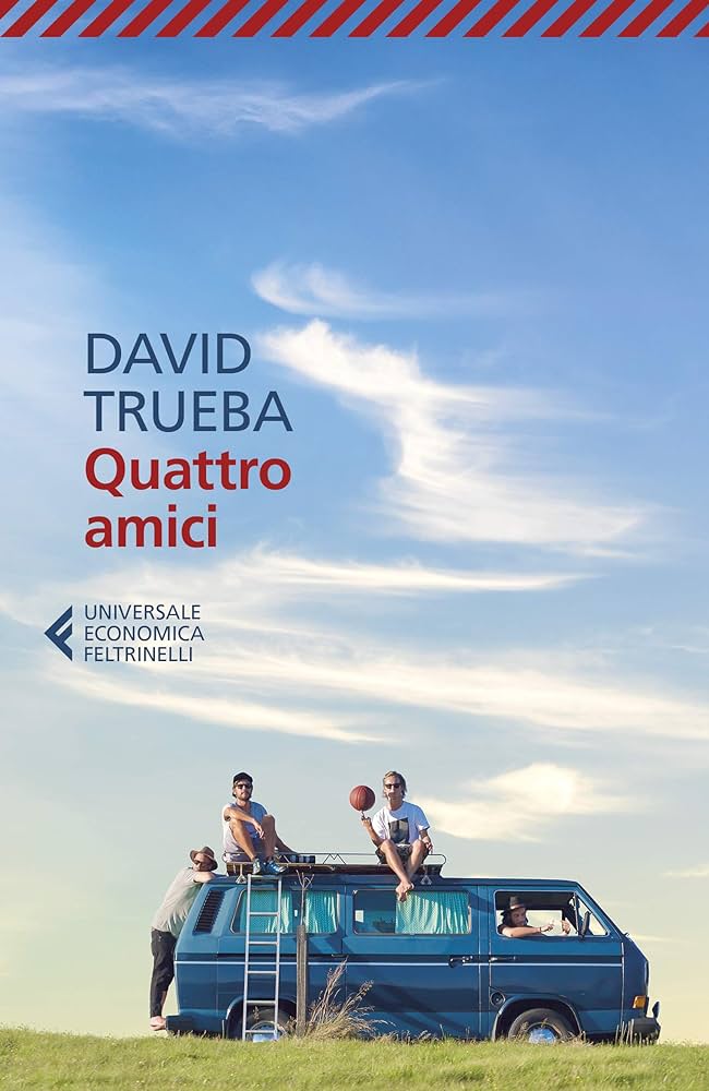 Copertina del libro "Quattro Amici" di David Trueba