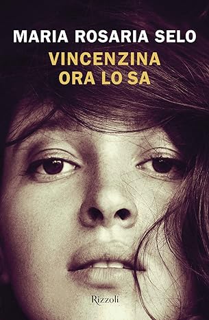 Vincenzina ora lo sa scritto da Maria Rosaria Selo